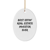 Humorous Real Estate Investor Gifts from Friends for Men or Women - Best Effin' Ever Oval Ornament, White, 3.25" tall - Image 1